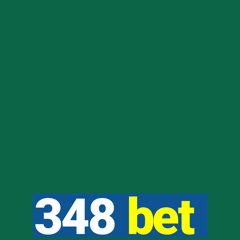 348 bet